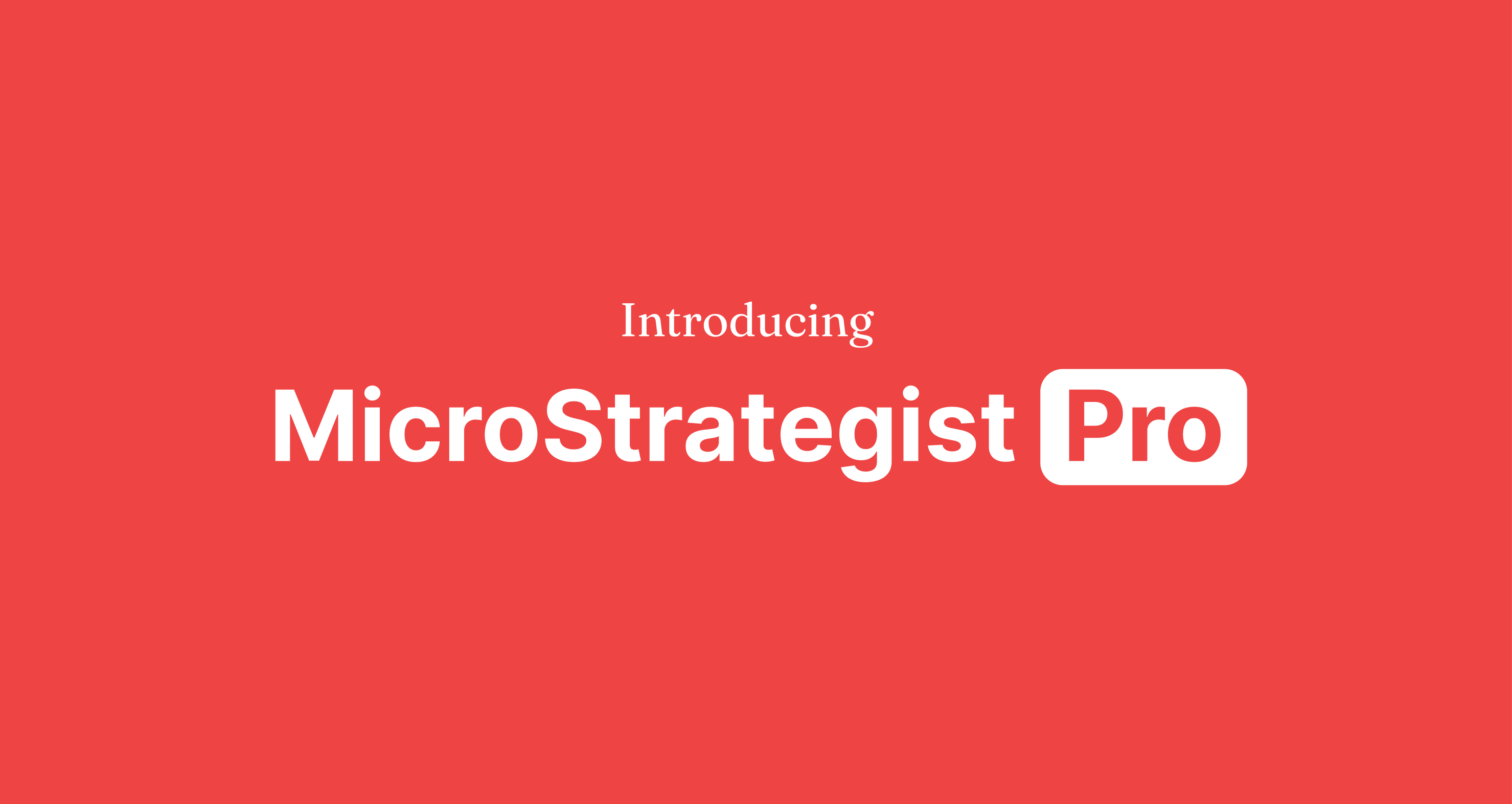 Introducing MicroStrategist Pro